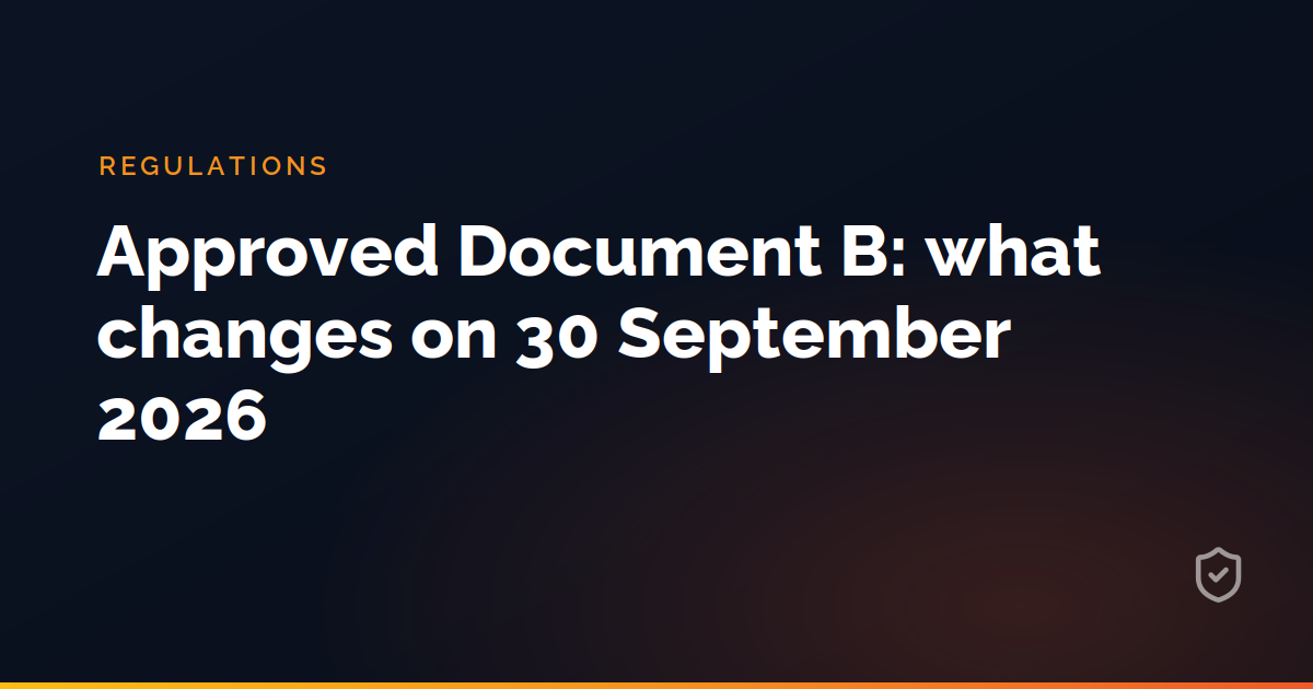 Approved Document B: what changes on 30 September 2026