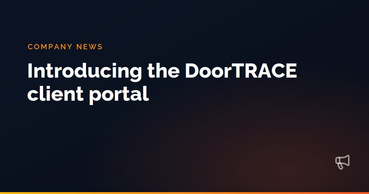 Introducing the DoorTRACE client portal