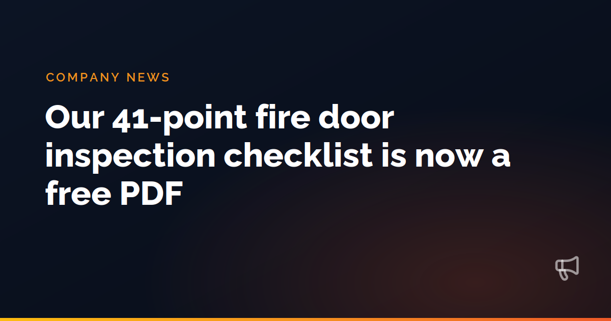 Our 41-point fire door inspection checklist is now a free PDF