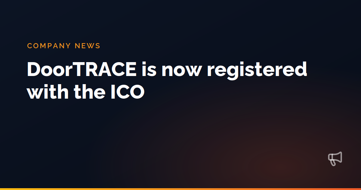DoorTRACE is now registered with the ICO