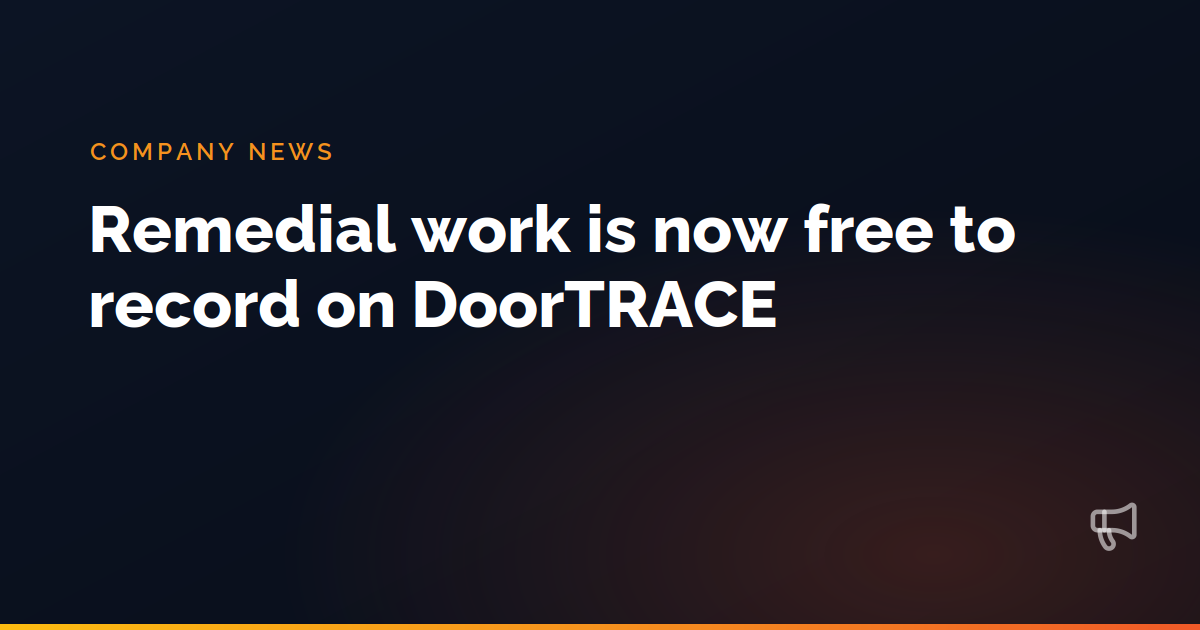 Remedial work is now free to record on DoorTRACE