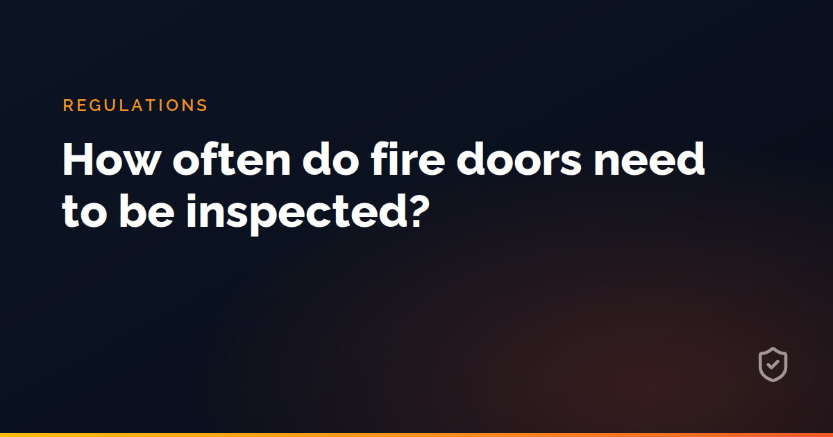 How often do fire doors need to be inspected?