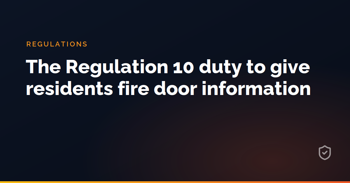 The Regulation 10 duty to give residents fire door information